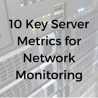 10 Key Server Metrics to Stay On Top Of.png
