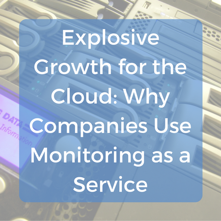 Explosive Growth for the Cloud- Why Companies Use Monitoring as a Service.png